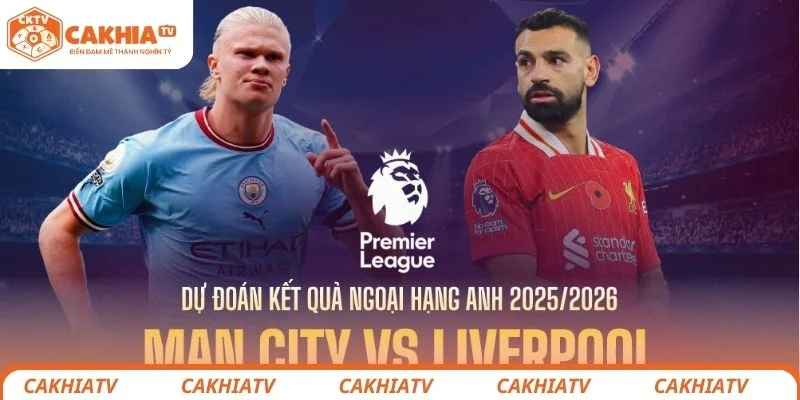 Đánh giá chi tiết tình hình thi đấu giữa Man City vs Liverpool